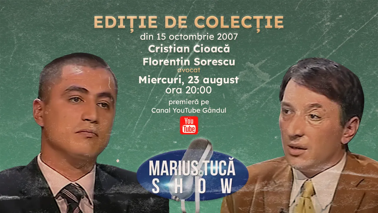 Marius Tucă Show - Ediție de Colecție începe miercuri, 23 august, de la ora 20.00, pe gândul.ro. Invitați: Cristian Cioacă și Florentin Sorescu, avocat