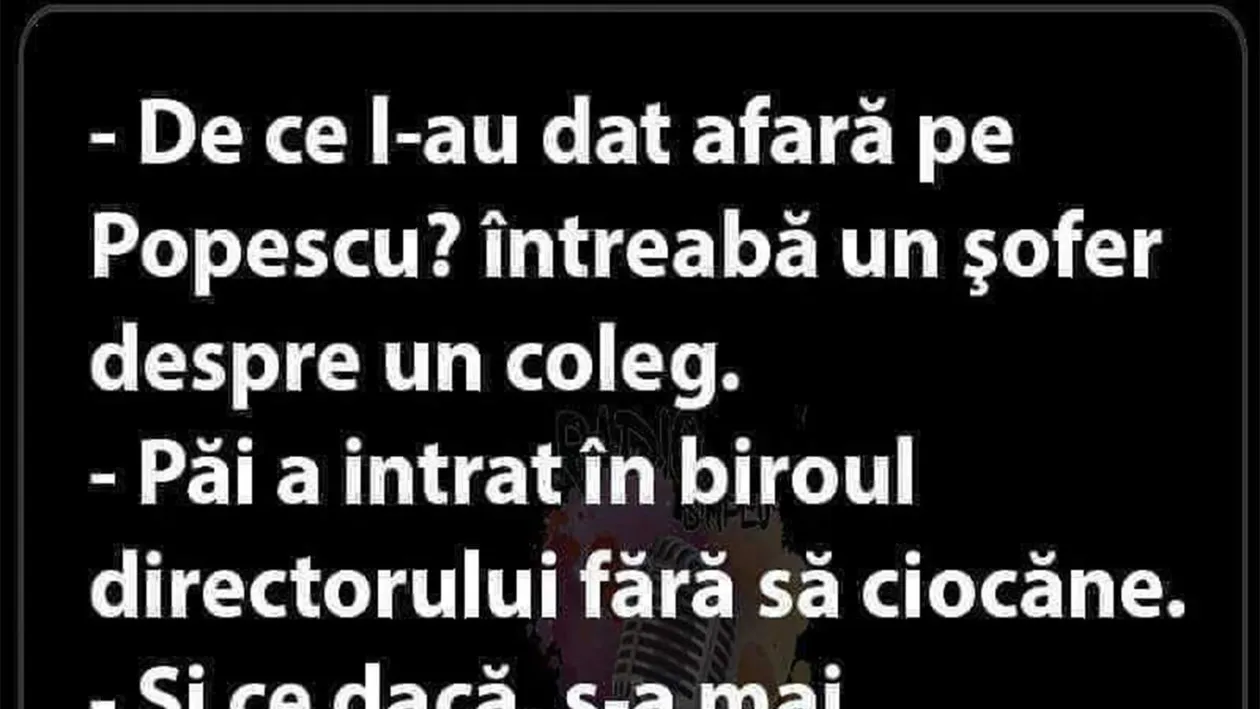 BANCUL ZILEI | De ce l-au dat afară pe Popescu?