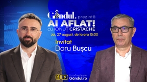 „Ai Aflat! cu Ionuț Cristache” începe joi, 27 august, de la ora 15.00, live pe Gândul. Invitat: Doru Bușcu