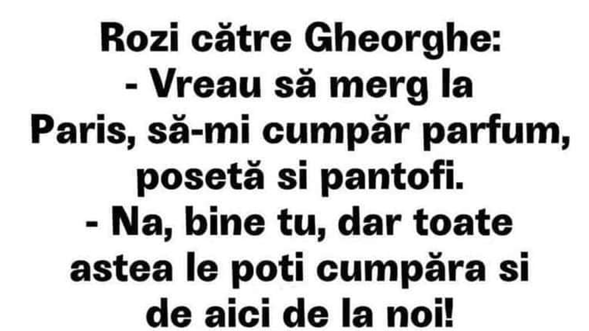 BANC | Rozi către Gheorghe: "Vreau să merg la Paris, să-mi cumpăr parfum, poșetă și pantofi"
