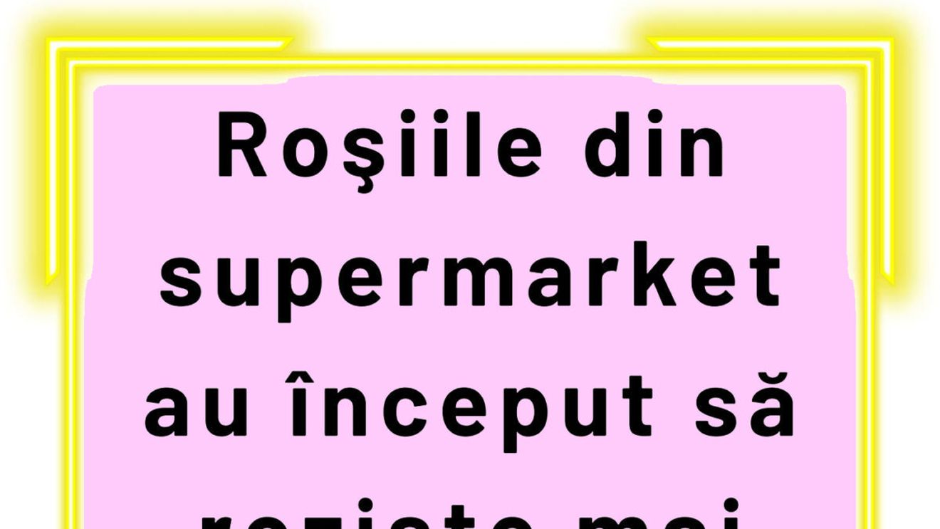 BANCUL ZILEI | Adevărul despre roșiile din supermarket
