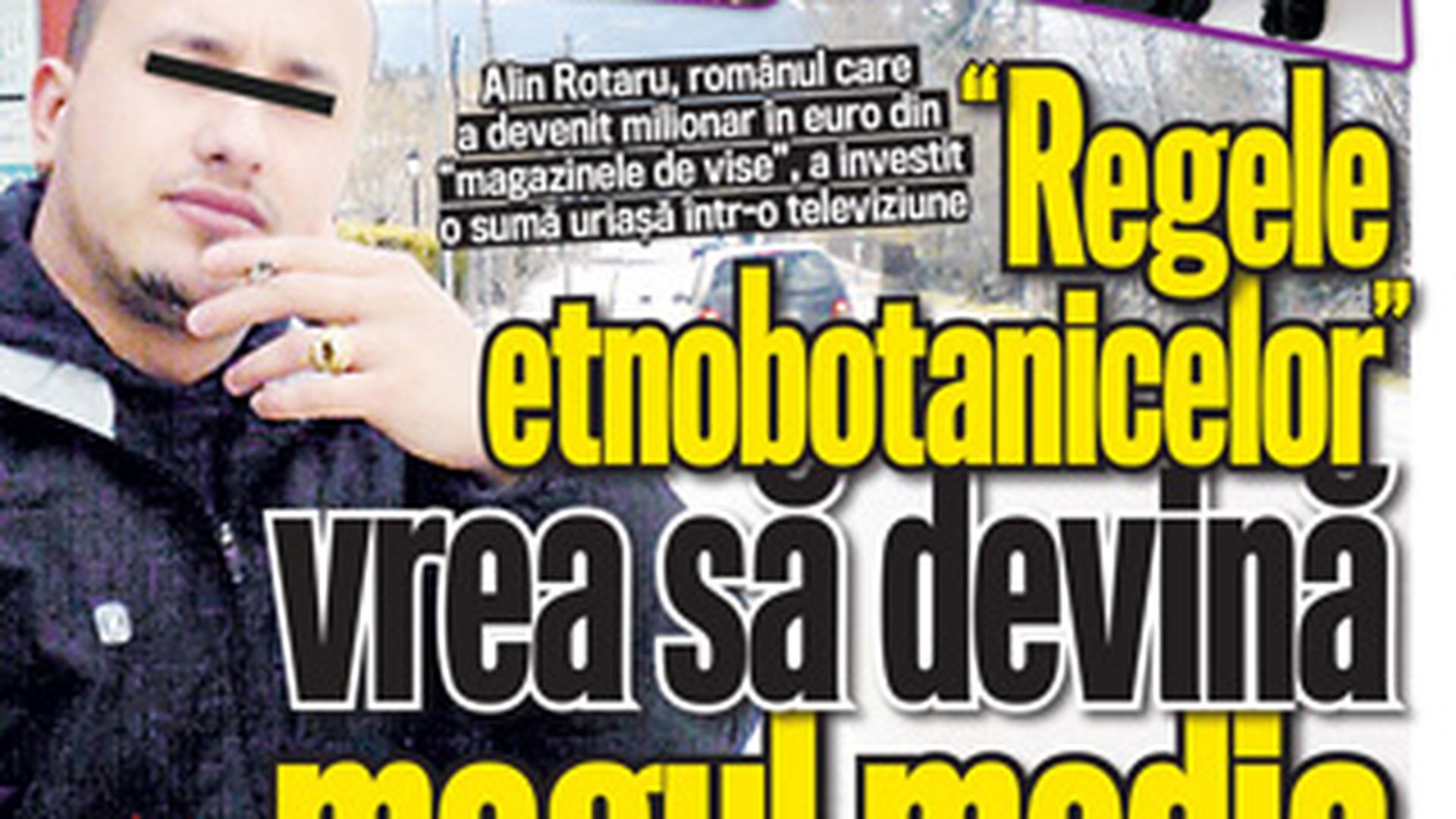 A aparut CANCAN de weekend!Afla ce vrea sa faca Regele etnobotanicelor cu banii castigati din afacera cu magazinele de vise!