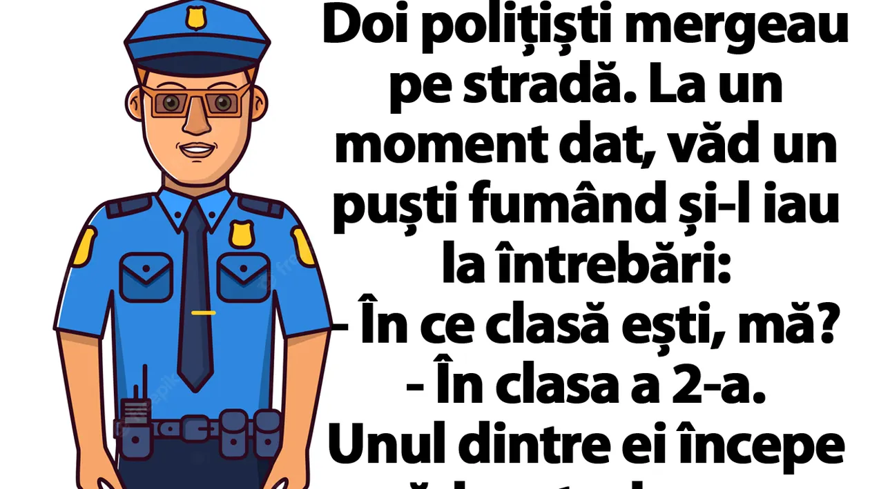 BANC | Doi polițiști mergeau pe stradă. La un moment dat, văd un puști fumând și-l iau la întrebări