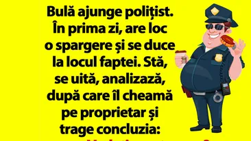 BANC | Bulă ajunge polițist. În prima zi, are loc o spargere și se duce la locul faptei
