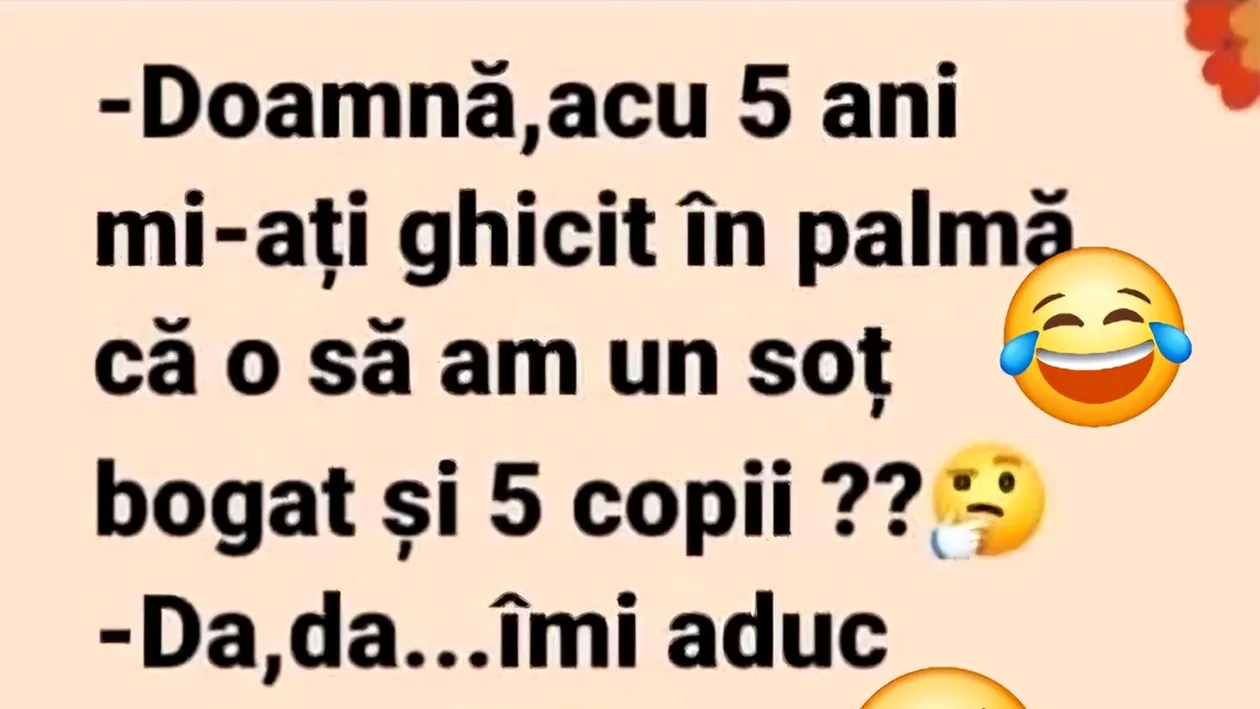 BANCUL ZILEI | Doamnă, acum 5 ani mi-ați ghicit în palmă