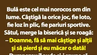 BANC | Bulă este cel mai norocos om din lume. Câștigă la orice joc, fie loto, fie loz în plic, fie pariuri sportive