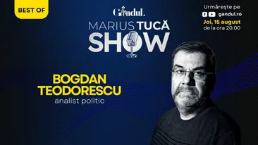 Marius Tucă Show începe joi, 15 august, de la ora 20.00, pe gândul.ro. Best of Bogdan Teodorescu