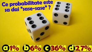 TEST IQ | Ce probabilitate e să dai "șase-șase" cu 2 zaruri: 1%, 6%, 36% sau 2.7%?