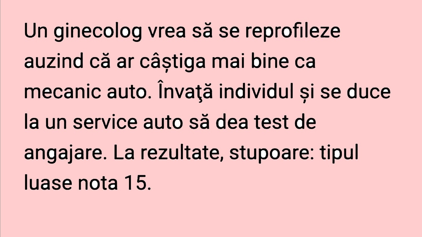 BANCUL ZILEI | Ginecologul devenit mecanic auto