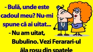 BANC | "Bulă, unde este cadoul meu?"