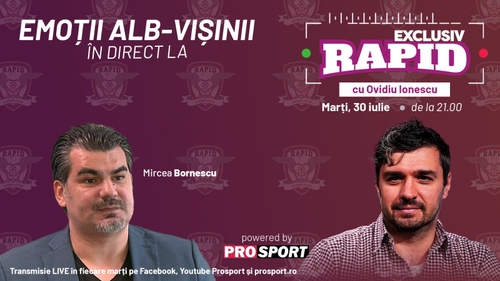 "EXCLUSIV RAPID" cu Ionescu și Bornescu