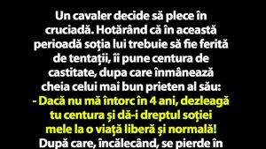 BANC | Un cavaler pleacă în cruciadă și îi pune soției lui centura de castitate