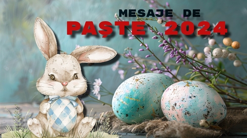 Mesaje și urări de Paște 2024. Cele mai frumoase cuvinte pe care le poți spune partenerului, familiei, prietenilor sau colegilor de muncă