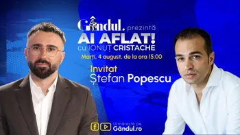 „Ai Aflat! cu Ionuț Cristache” începe marți, 4 august, de la ora 15.00, live pe Gândul. Invitat: Ștefan Popescu