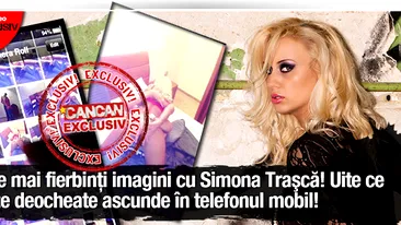 Cele mai fierbinti imagini cu Simona Trasca! Uite ce poze deocheate ascunde in telefonul mobil!