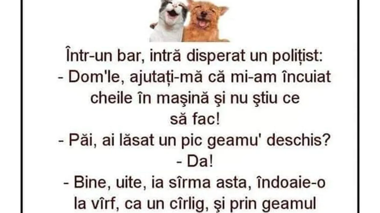 BANCUL ZILEI | Într-un bar, intră disperat un polițist