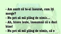 BANCUL ZILEI | Am auzit că te-ai însurat, cum îți merge?