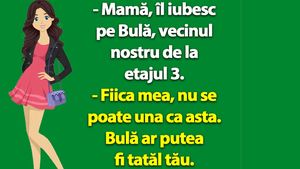 BANC | "Mamă, îl iubesc pe Bulă, vecinul nostru de la etajul 3"