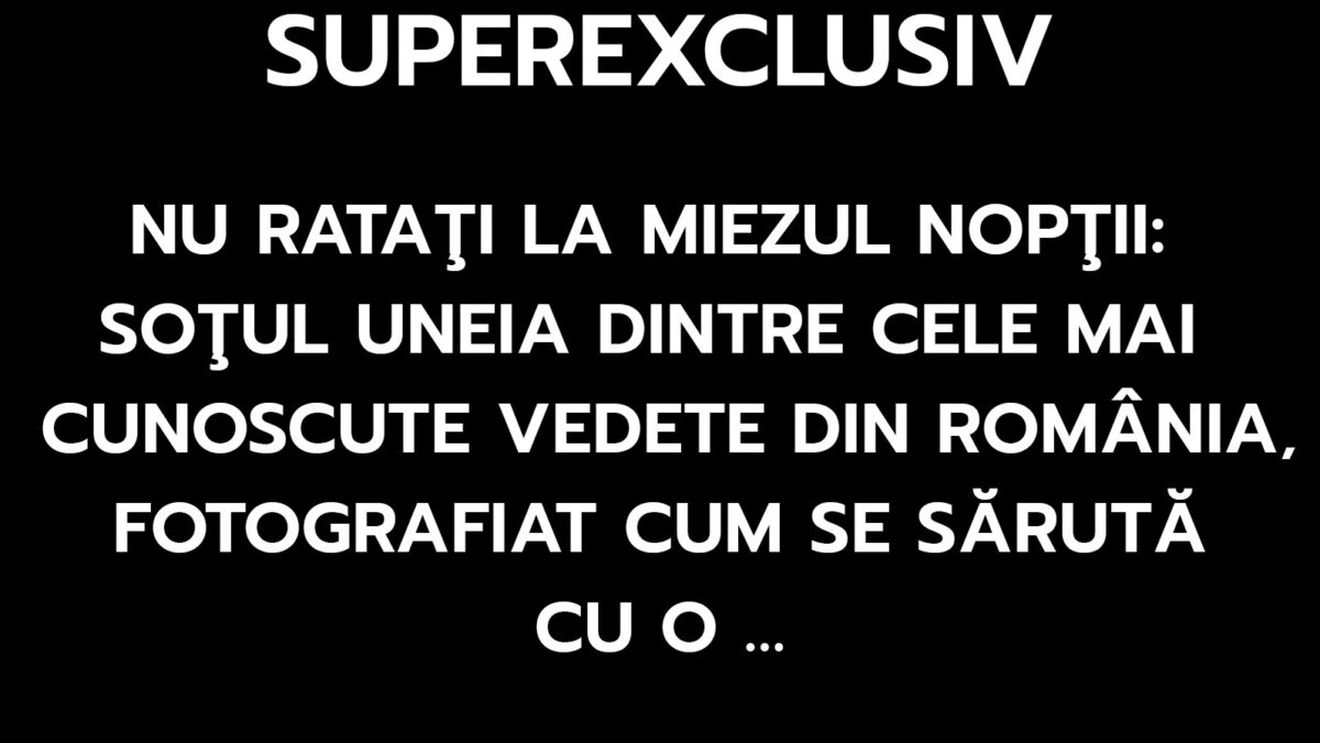 Nu ratați la miezul nopții: Soțul uneia dintre cele mai cunoscute vedete din România, fotografiat cum se sărută cu o...