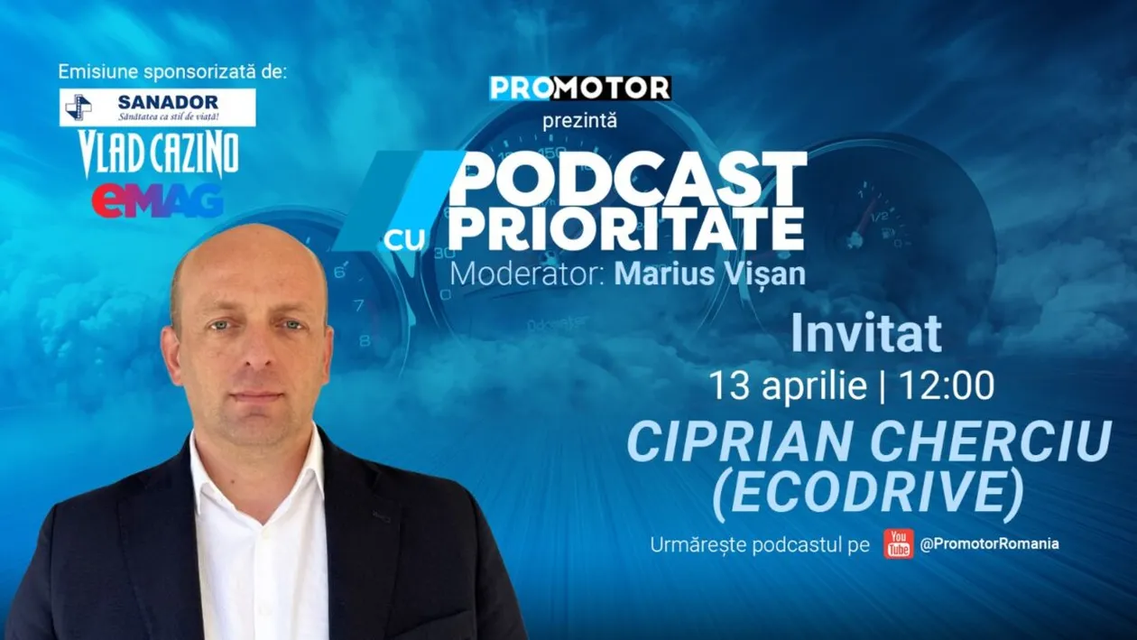 Ciprian Cherciu la „Podcast cu Prioritate” #97 by ProMotor: Este acum momentul perfect pentru mașini electrice