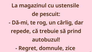 Bancul începutului de săptămână | Clientul, cârligul și fuga după autobuz