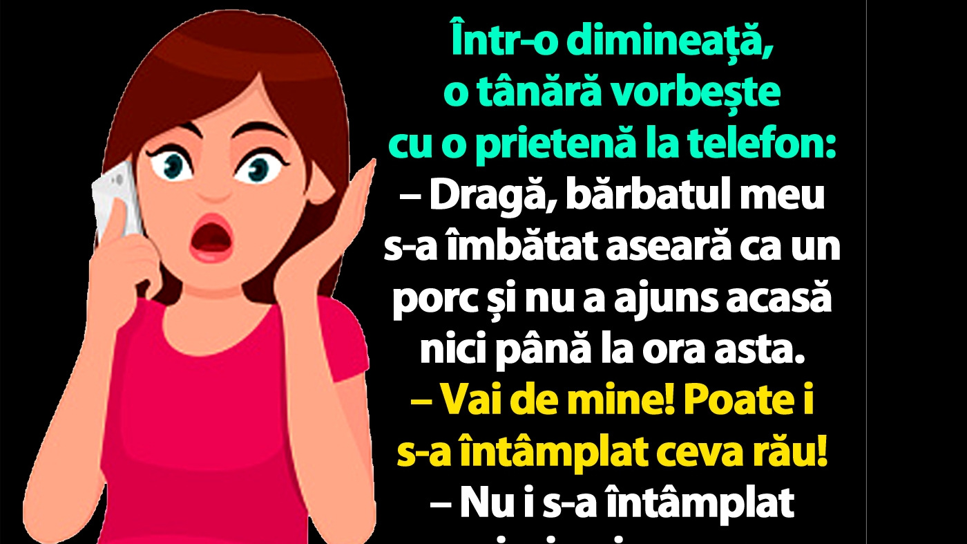 BANC | "Bărbatul meu s-a îmbătat aseară ca un porc și nu a ajuns acasă nici până la ora asta"