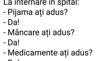 BANCUL ZILEI | La internare într-un spital din România: „Pijama ați adus?”