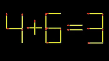 Test de inteligență | Mutați un singur chibrit pentru a corecta 4 + 6 = 3