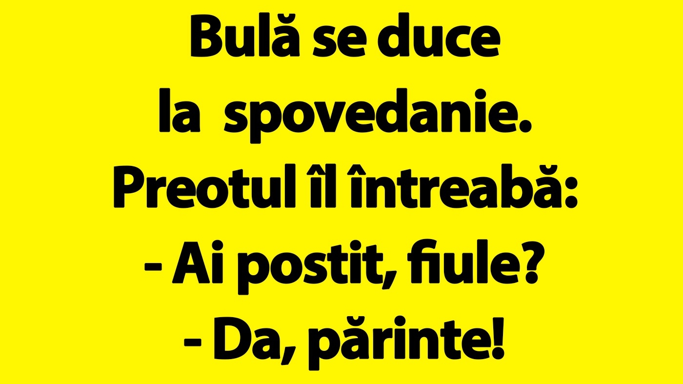BANC | Bulă, la spovedanie: "Ai postit, fiule?"