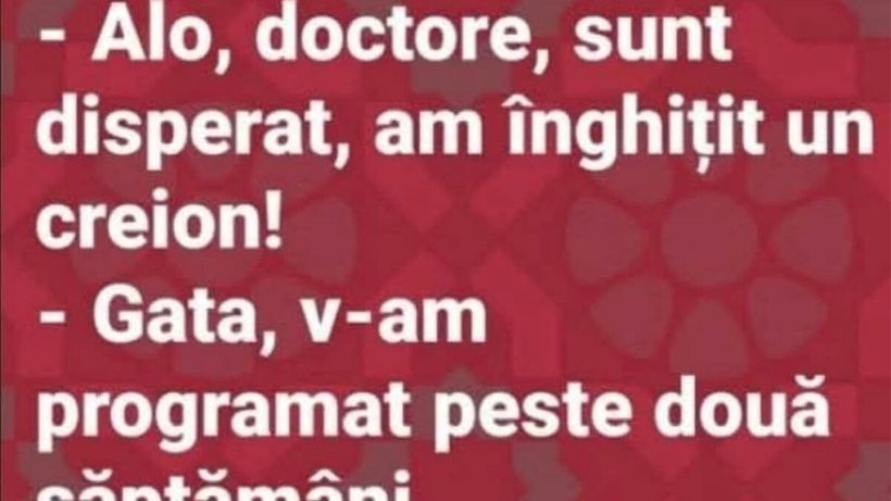 BANCUL ZILEI | „Doctore, am înghițit un creion”