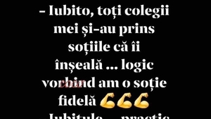 BANCUL ZILEI | "Iubito, toți colegii mei și-au prins soțiile că-i înșeală"