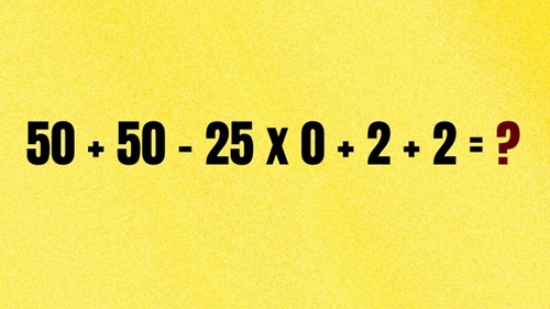 Test de inteligență pentru matematicieni | Calculați: 50 + 50 - 25 x 0 + 2 + 2 = ?