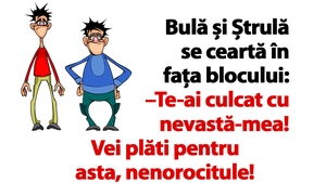 BANC | Bulă și Ștrulă se ceartă în fața blocului: "Te-ai culcat cu nevastă-mea! Vei plăti pentru asta"