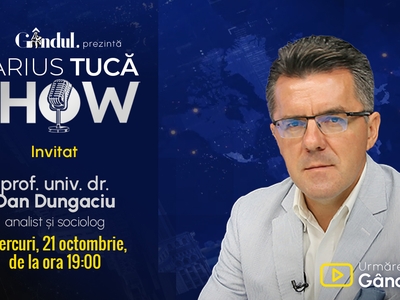 Marius Tucă Show începe miercuri,  21 octombrie, de la ora 19.00, live pe Gândul. Invitat: prof. univ. dr. Dan Dungaciu