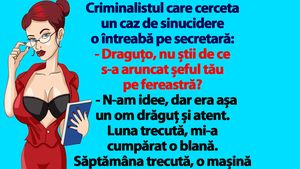 BANCUL ZILEI | "Draguțo, nu știi de ce s-a aruncat șeful tău pe fereastră?"