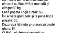 BANC | La mall, o damă bine se suie pe cântarul cu fise, vâră o monedă și citește: 60 de kilograme