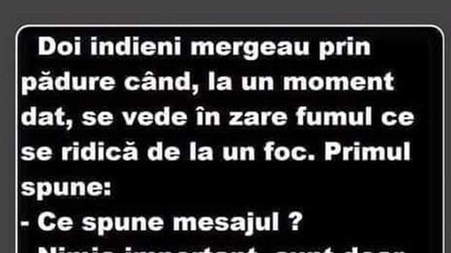 BANCUL ZILEI | Doi indieni mergeau prin pădure