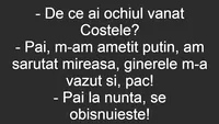 BANCUL DE LUNI | ”De ce ai ochiul vânăt, Costele?”