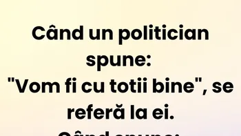 BANCUL ZILEI | Politicienii și sloganul „Vom fi cu toții bine”