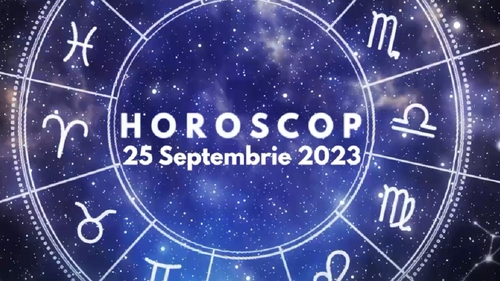 Horoscop 25 septembrie 2023. Ziua se anunță încărcată energetic pentru o parte din nativi