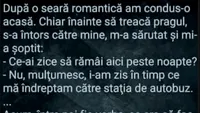 BANC | După o seară romantică, am condus-o acasă