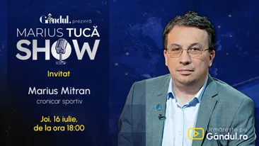 Marius Tucă Show începe joi, 16 iulie, de la ora 18.00, live pe Gândul. Invitat: Marius Mitran
