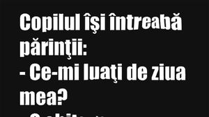 BANC | Copilul își întreabă părinții: "Ce-mi luați de ziua mea?"