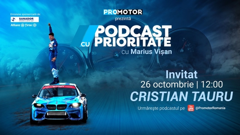Cristian Tauru: „Nu mă opresc până nu ajung la Drift Masters”. Cel mai tânăr campion național de drift, invitat la „Podcast cu Prioritate” #115 by ProMotor