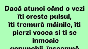 BANCUL ZILEI | Dacă atunci când o vezi îți crește pulsul