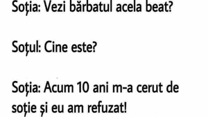 BANC | ”Soția: Vezi bărbatul acela beat?”