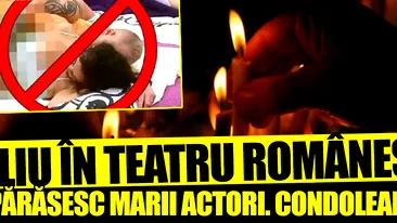 Doliu în teatru romanesc. Ne părăsesc MARII ACTORI. Condoleante!