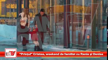 Printul Cristea, weekend de familist cu Rania si Denisa