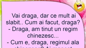 BANCUL ZILEI | "Dragă, am ținut un regim chinezesc"