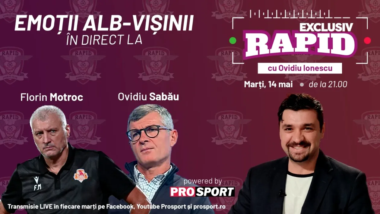 Ioan Ovidiu Sabău și Florin Motroc sunt invitați la EXCLUSIV RAPID marți, 14 mai, de la ora 21.00